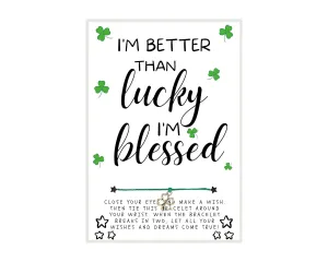 I'm Better than Lucky I'm Blessed St. Patrick's Day Wish, Wish Bracelet, Holiday Party Favor, Thank You, St. Patrick's Day WIsh Bracelet, Co-Worker Gift, Friendship Wish Bracelet